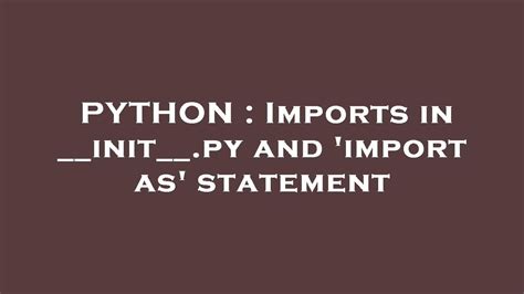 th?q=Imports In   init   - Python Tips: How to Use Imports in __init__.py and 'import as' Statement for Efficient Coding