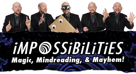 Impossibilities magic show