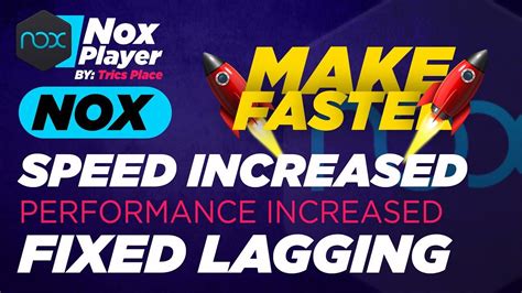 Improve the Speed &amp; Game Performance of the Nox App Player