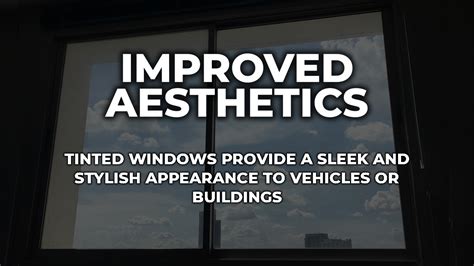 Improved Aesthetics window tinting