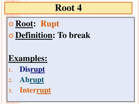 In The Word Interrupting The Root Word Rupt Means