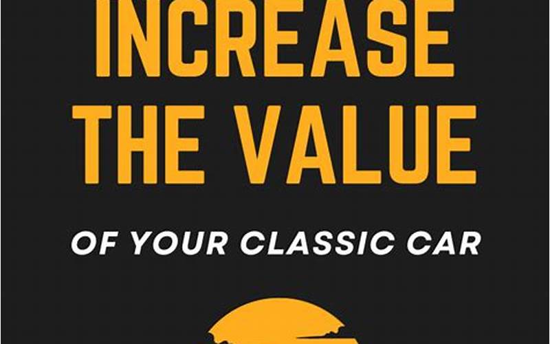 Increasing The Value Of Your Antique Car