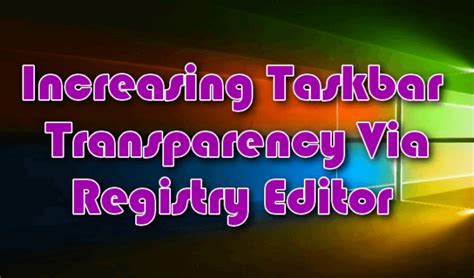 Increasing Taskbar Transparency Via Registry Editor