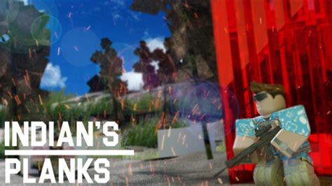 Indian\'s Planks - Roblox