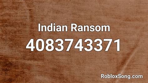 Indian Ransom Roblox ID - Roblox music codes