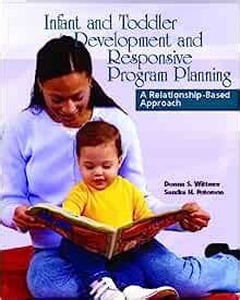 Infant And Toddler Development And Responsive Program Planning: A Relationship-Based Approach