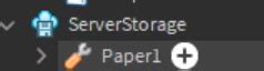 Infinite Yield on ServerStorage:WaitForChild(\"Paper1\") even though 
