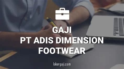 Info Gaji PT Adis Dimension Footwear