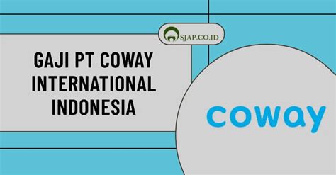 Info Gaji PT Coway International Indonesia: Berapa Pendapatan yang Bisa Didapatkan?