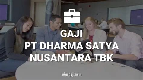 Info Gaji PT Dharma Satya Nusantara