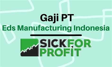 Info Gaji PT EDS Manufacturing Indonesia