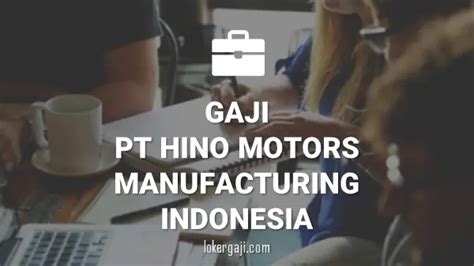 Info Gaji PT Hino Motors Manufacturing Indonesia