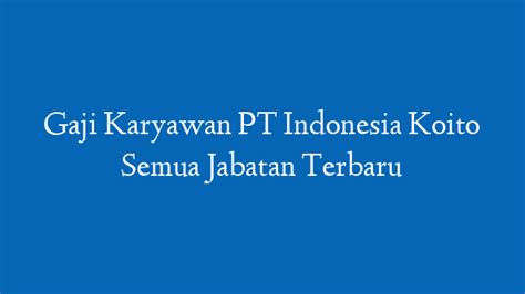 Info Gaji PT Indonesia Koito