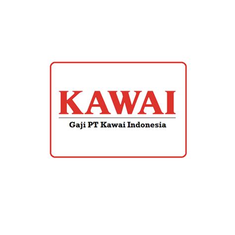 Info Gaji PT Kawai
