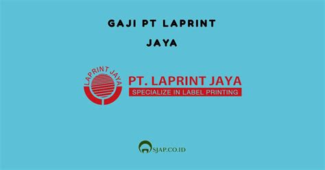 Info Gaji PT Laprint Jaya Sidoarjo: Berapa Upah Karyawan di Sini?