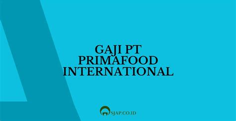 Info Gaji PT Primafood International