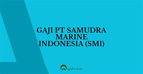 Info Gaji PT Samudra Marine Indonesia