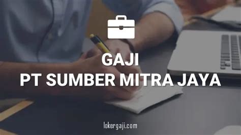 Info Gaji PT Sumber Mitra Jaya