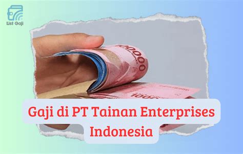 Info Gaji PT Tainan Enterprises Indonesia