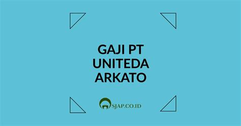 Info Gaji PT Uniteda Arkato