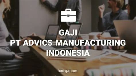Info Gaji PT: Advics Manufacturing Indonesia