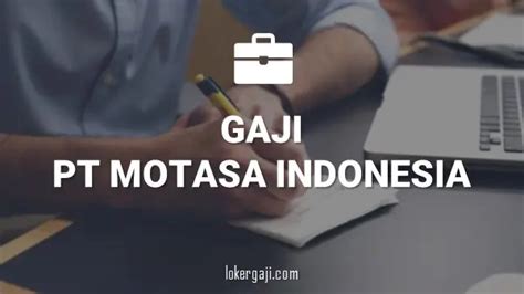 Info Gaji PT: Gaji di Motasa Indonesia