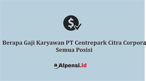 Informasi Gaji PT Centrepark Citra Corpora