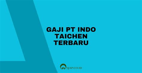 Informasi Gaji PT Indo Taichen