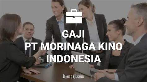 Informasi Gaji PT Kino Indonesia