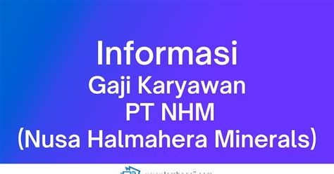 Informasi Gaji PT NHM