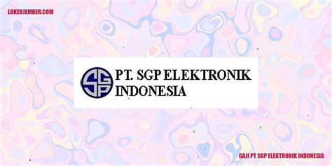 Informasi Gaji di PT SGP Elektronik Indonesia