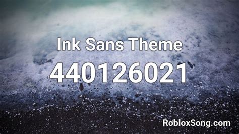 Ink Sans Theme Roblox ID - Roblox music codes | Songs, Roblox 