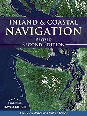 Inland And Coastal Navigation: For Power-driven And Sailing Vessels 2nd Edition