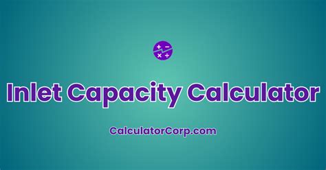 Inlet Capacity Calculator