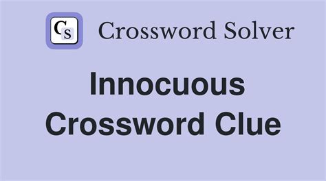 Innocuous - Crossword Clue Answers - Crossword Solver