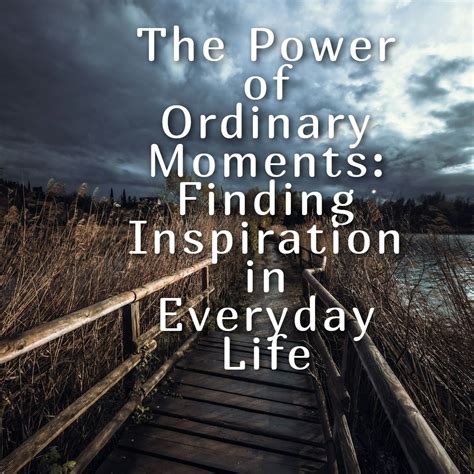 Inspiration from Everyday Life