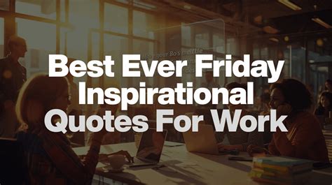 Inspirational Quotes For Work For Friday