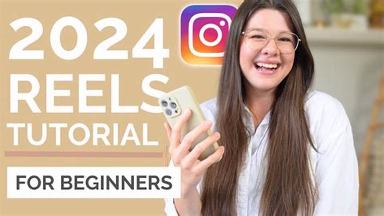 Instagram Reels Tutorial 2024