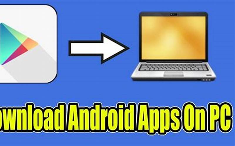 Install Android Apps On Your Pc