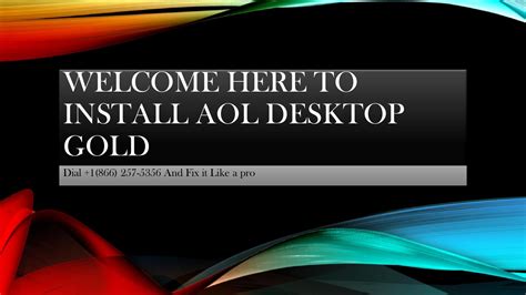 Install AOL Desktop Gold- Dial+1866-257-5356