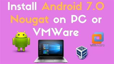 Install Android 7.0 Nougat on VMware