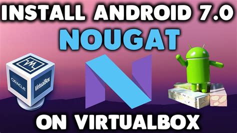 Install Android 7.0 Nougat on VirtualBox