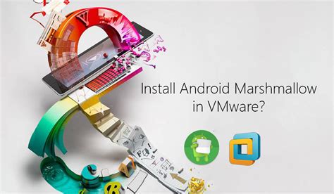 Install Android Marshmallow on VMware