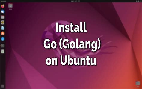 Install Golang Ubuntu Server