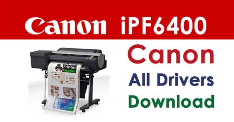 Installing Canon imagePROGRAF iPF6400 Printer Drivers: A Step-By-Step Guide