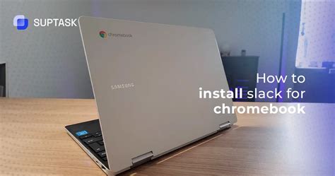 Installing Slack on Your Chromebook
