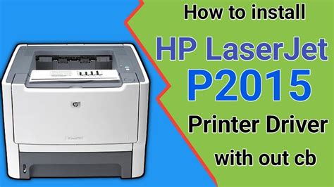 Installing and Updating the HP LaserJet P2015N Driver