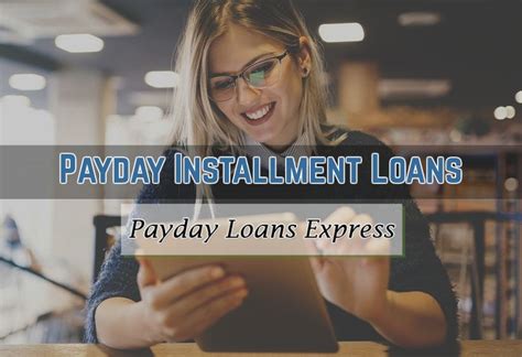 Installment Loans Not Payday Loans