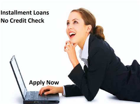 Instant Installment Loans No Credit Check