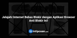 Aplikasi Bebas Blokir: Solusi Mudah Akses Internet di Indonesia